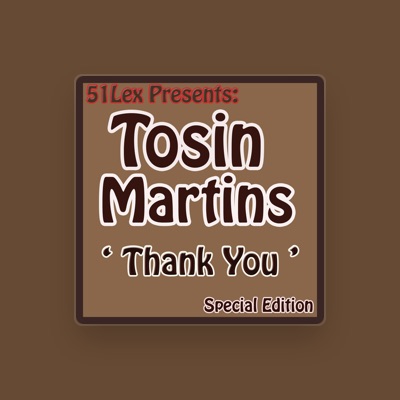 Tosin Martins을(를) 듣고, 뮤직 비디오를 보고, 약력을 읽고, 투어 일정 등을 확인하세요!