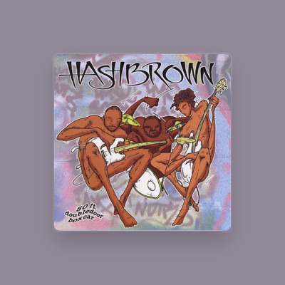 Listen to Hashbrown, watch music videos, read bio, see tour dates & more!