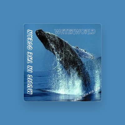 Ascolta Waterworld, guarda video musicali, leggi la biografia, vedi le date del tour & altro!
