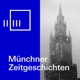 Münchner Zeitgeschichten