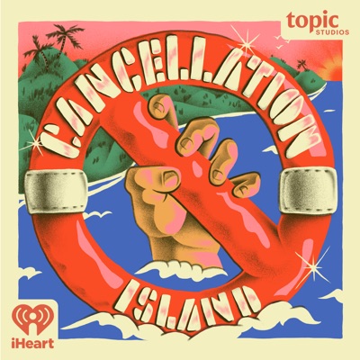 Cancellation Island:iHeartPodcasts
