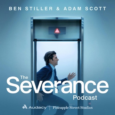 The Severance Podcast with Ben Stiller & Adam Scott:Audacy, Red Hour, Great Scott