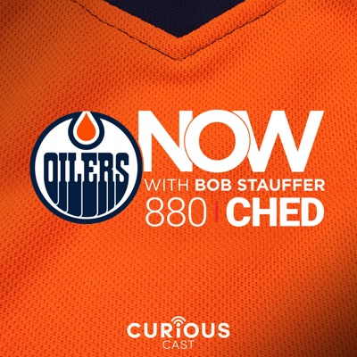 Oilers NOW with Bob Stauffer:CHED / Curiouscast